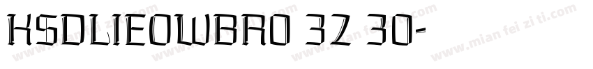 KSDLIEOWBR0 32 30字体转换